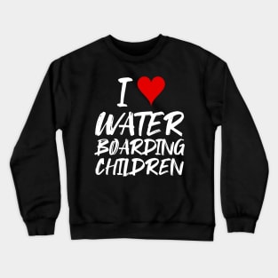 I Love Water Boarding Children Crewneck Sweatshirt